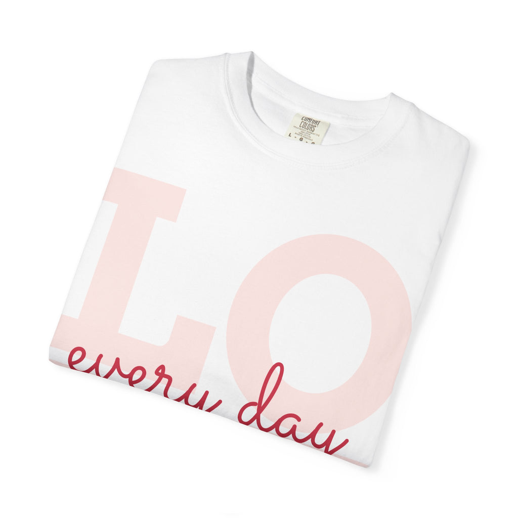 LOVE every day T-Shirt | Pink script typography