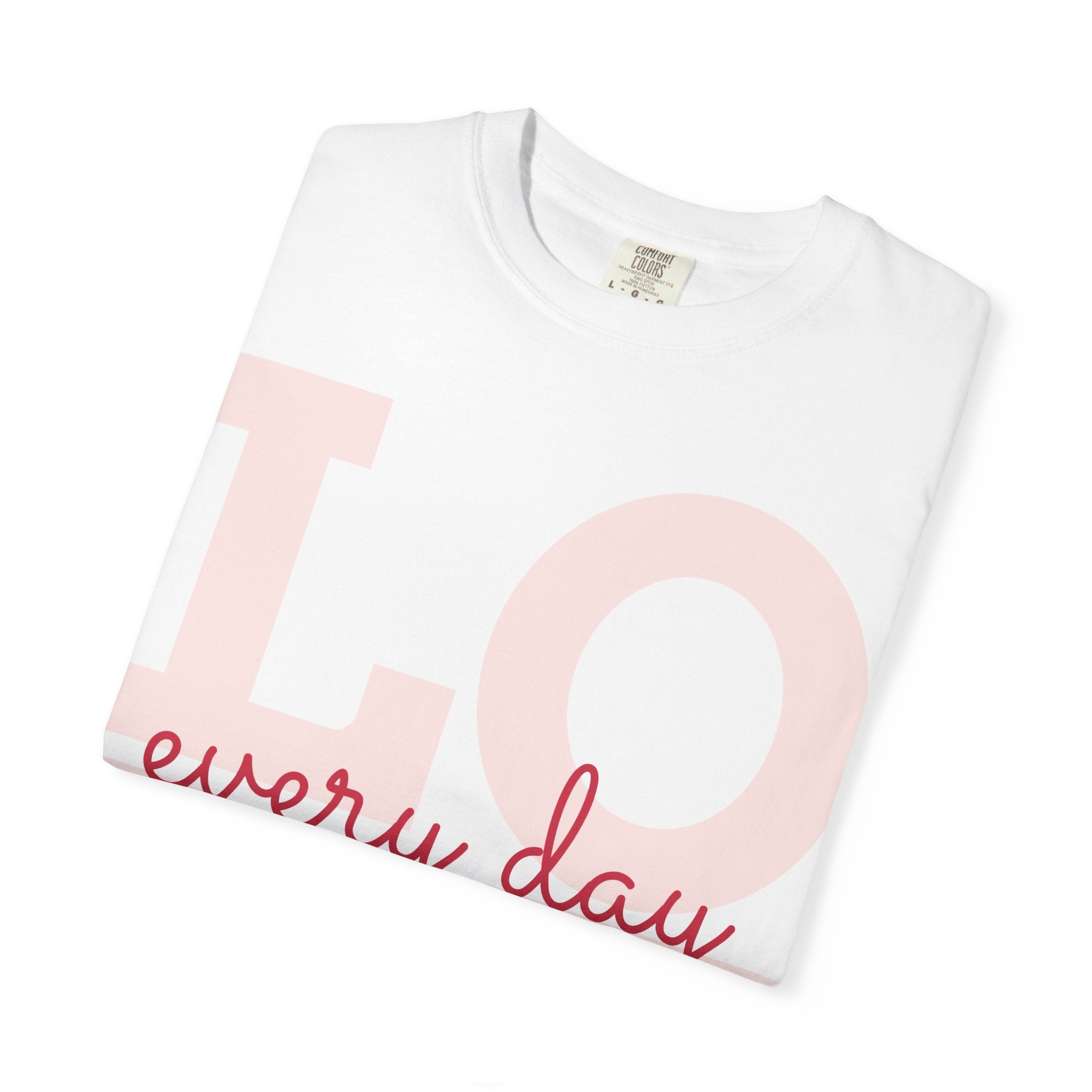 LOVE every day T-Shirt | Pink script typography