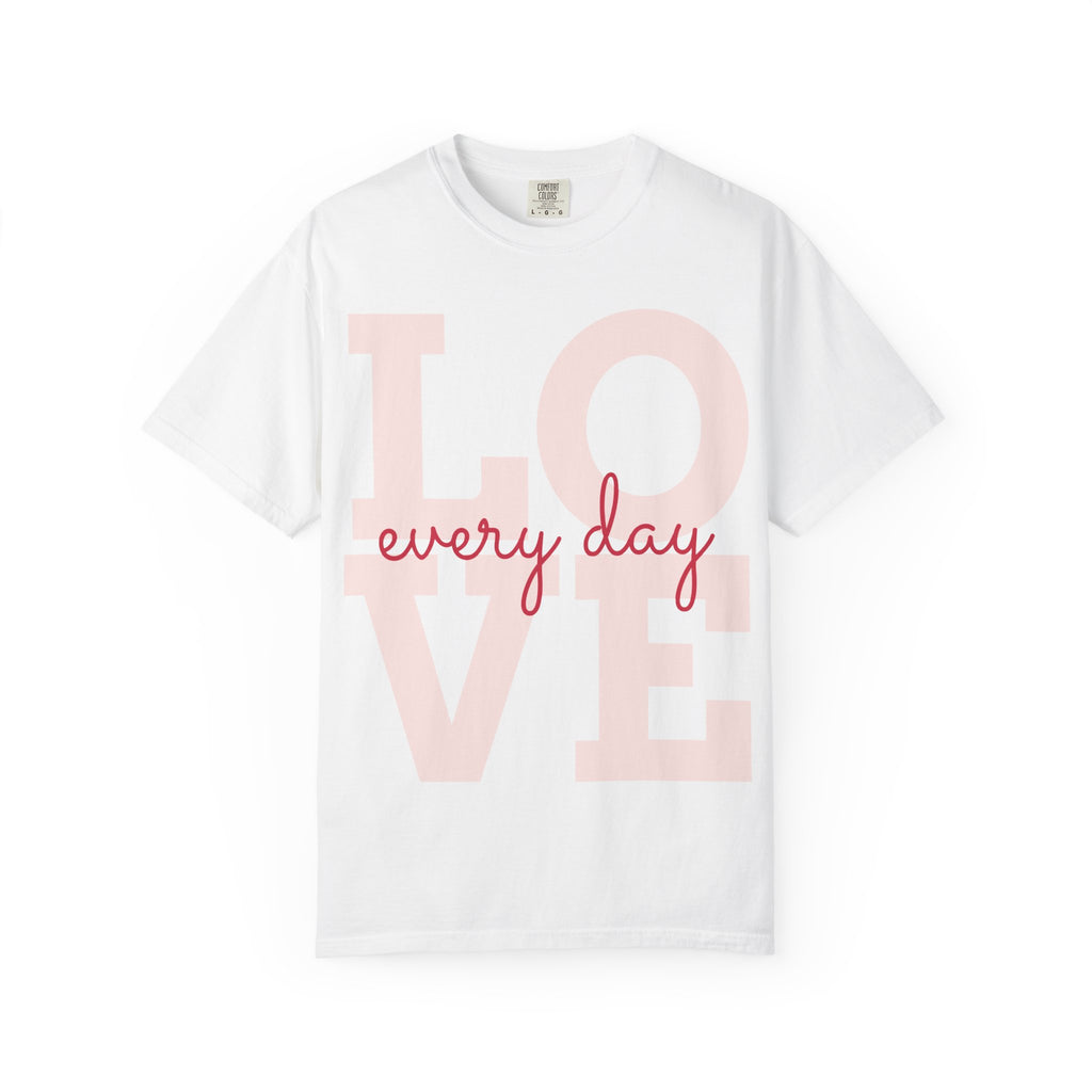 LOVE every day T-Shirt | Pink script typography