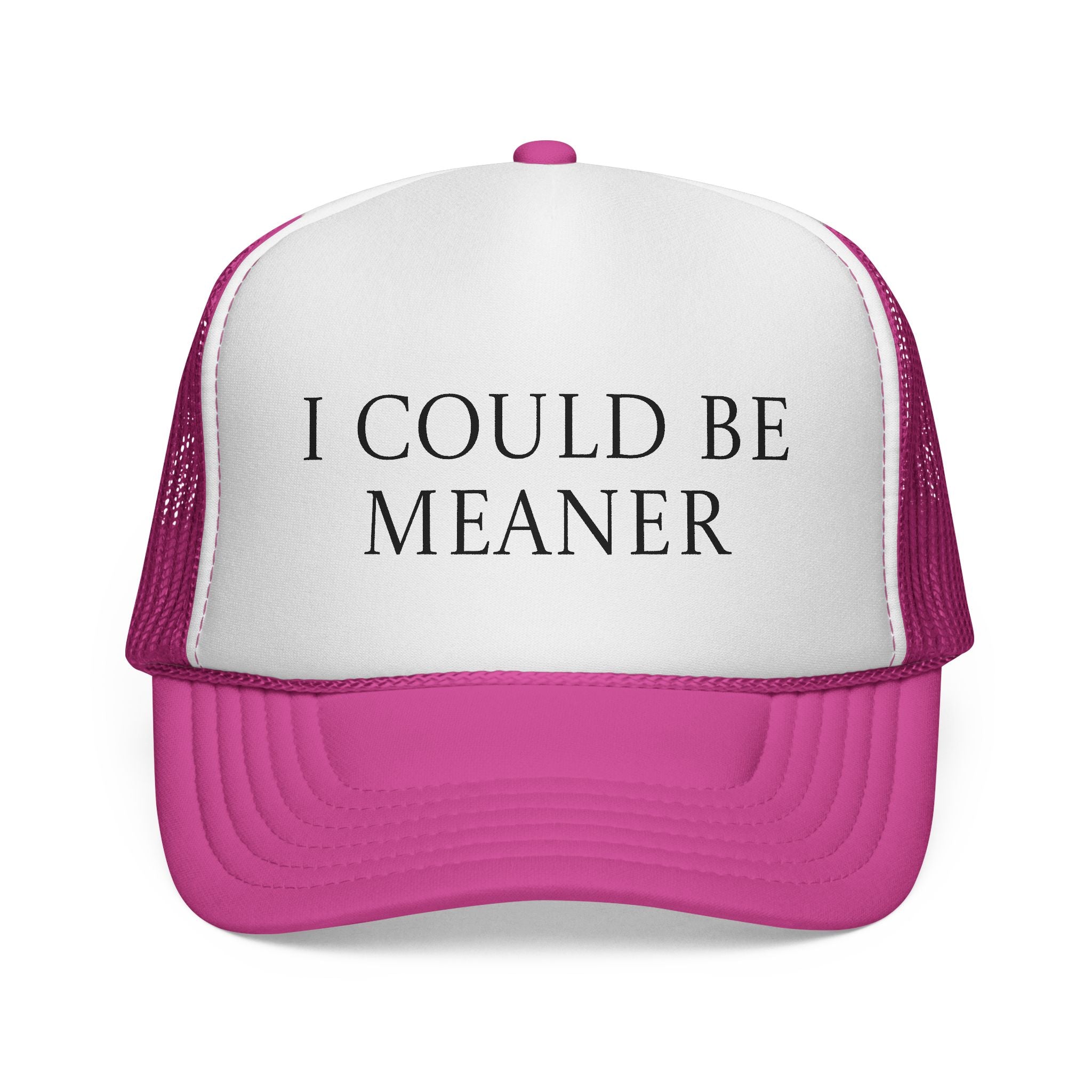 I Could Be Meaner Trucker Cap – Funny Statement Mesh Hat