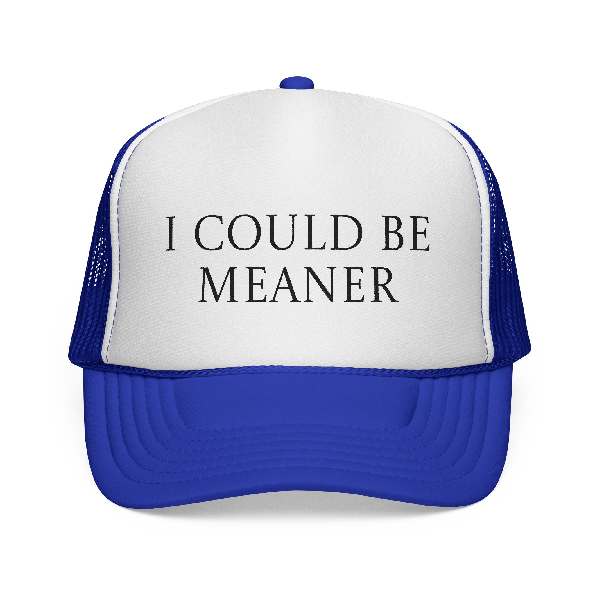 I Could Be Meaner Trucker Cap – Funny Statement Mesh Hat