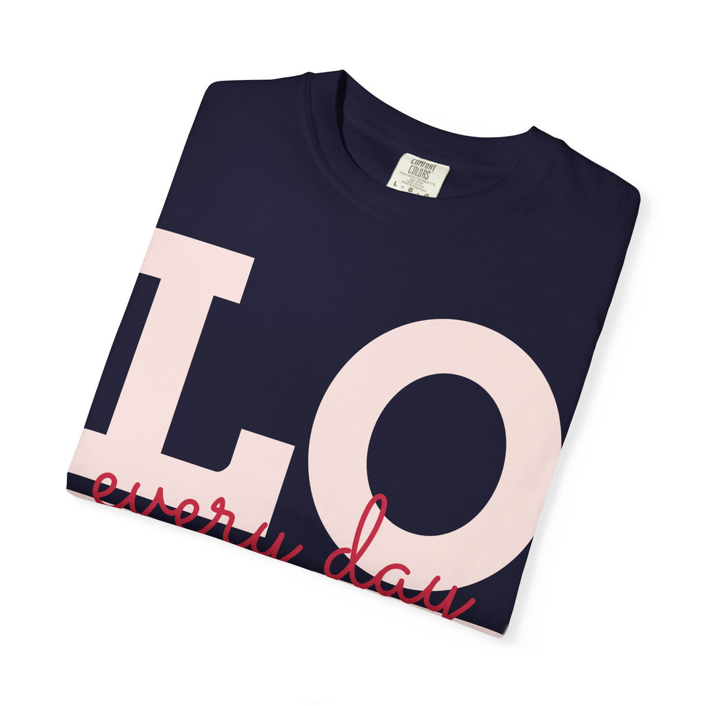 LOVE every day T-Shirt | Pink script typography