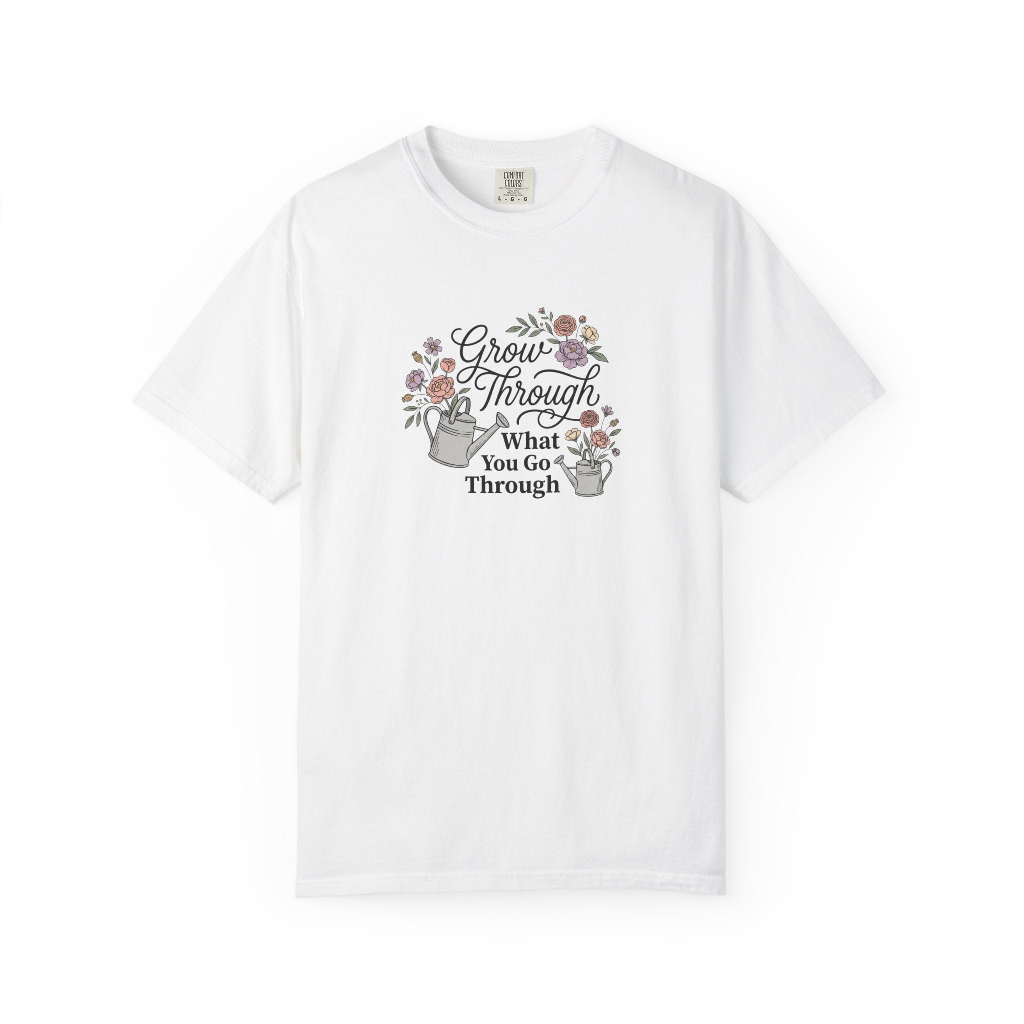 Grow Through What You Go Through T-Shirt