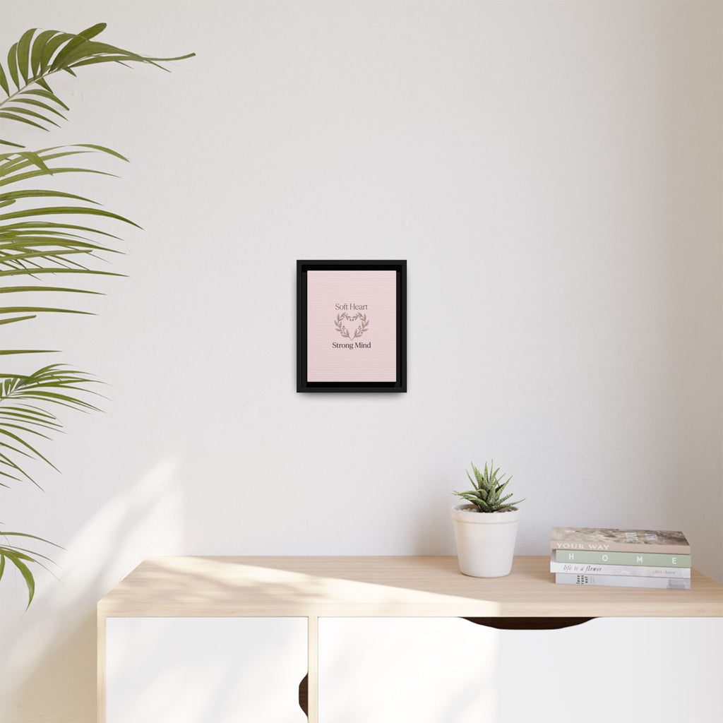 Soft Heart Strong Mind Canvas