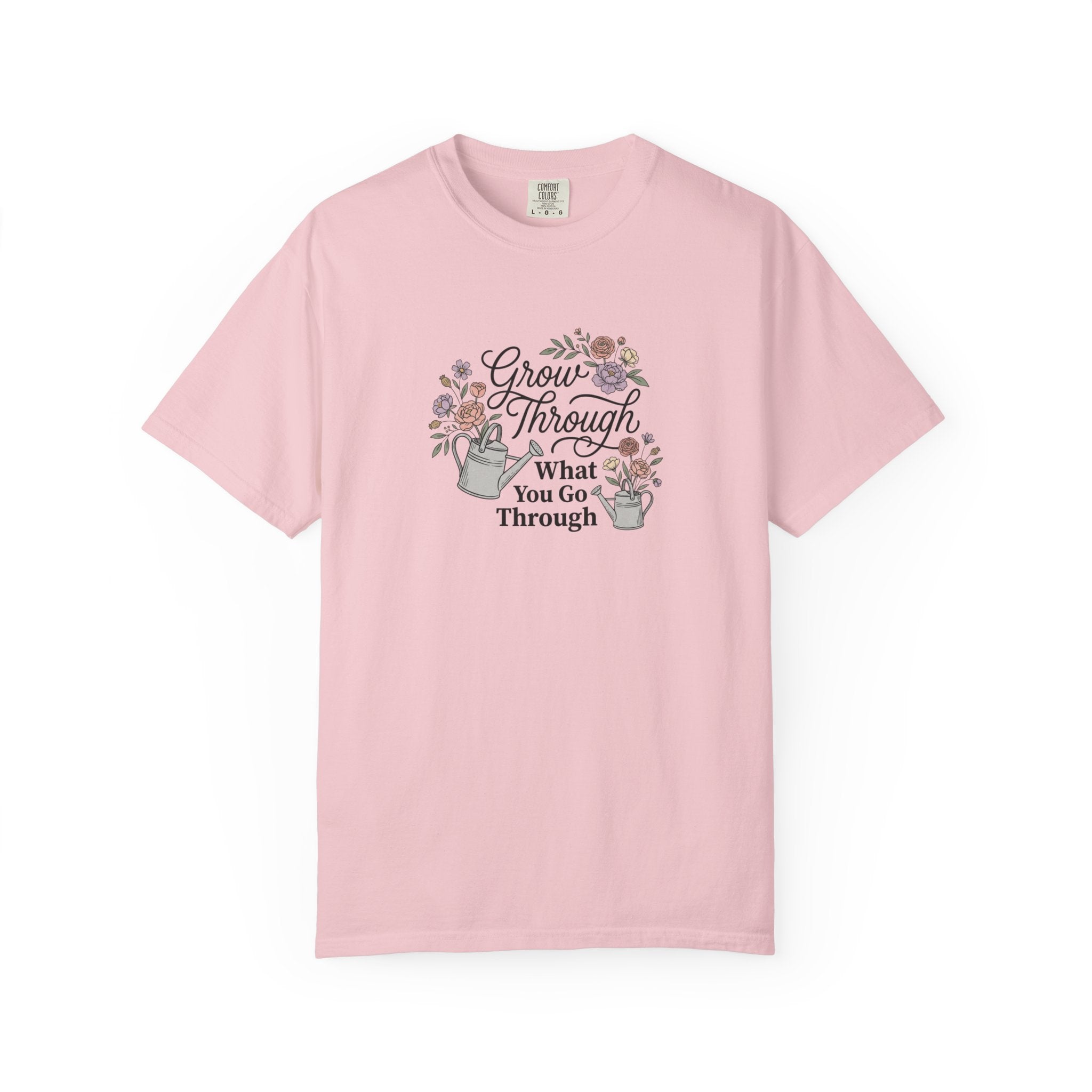 Grow Through What You Go Through T-Shirt