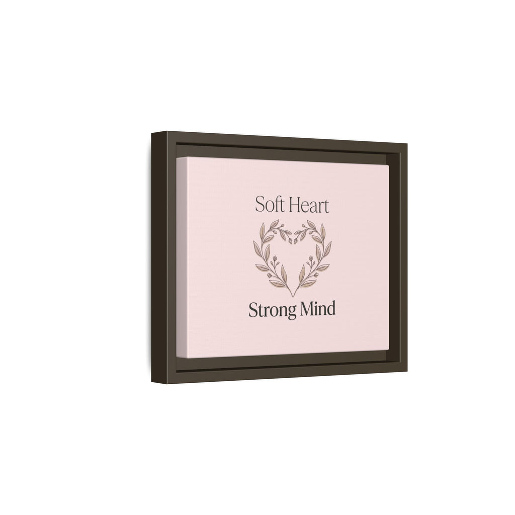 Soft Heart Strong Mind Canvas