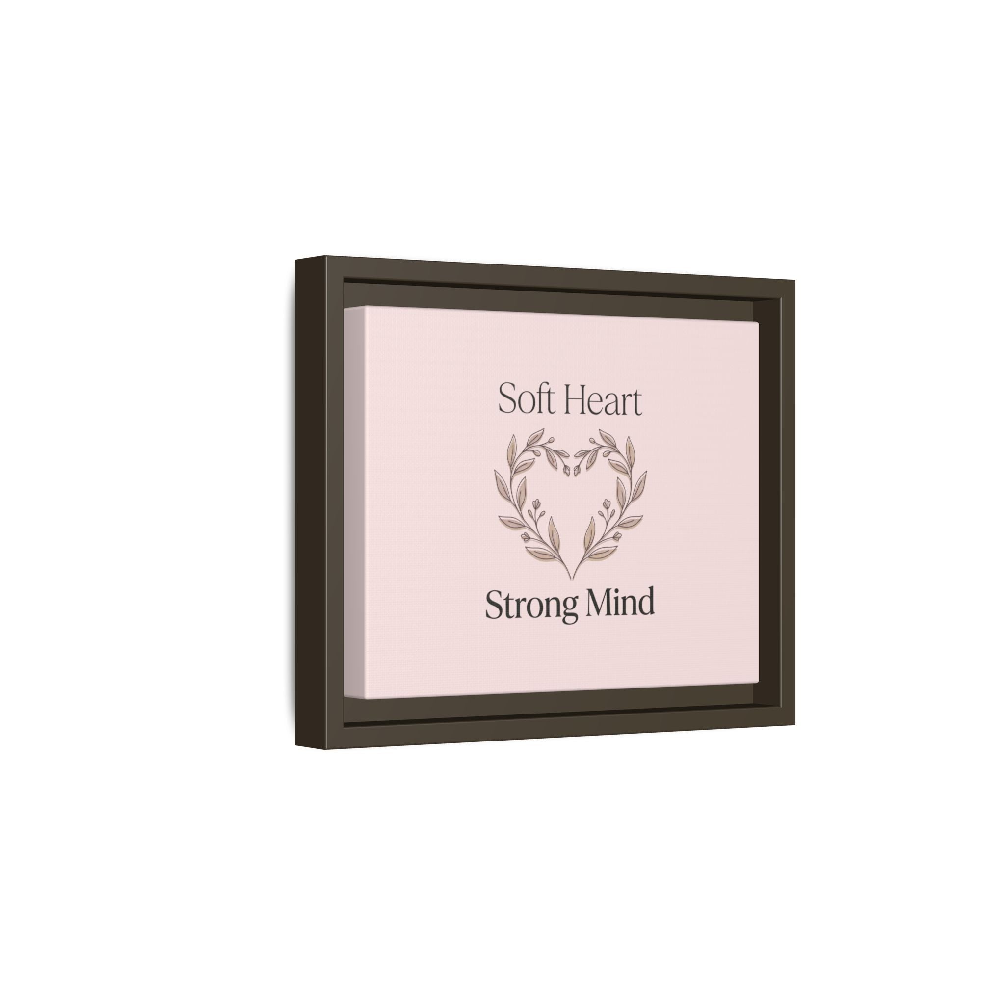 Soft Heart Strong Mind Canvas