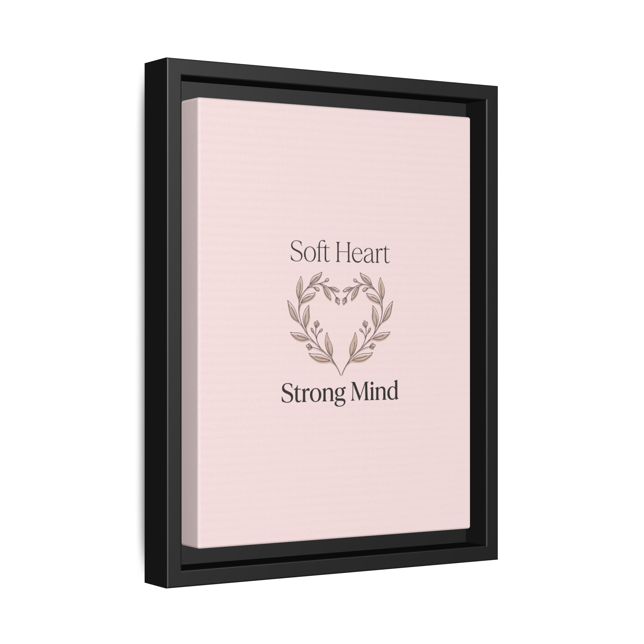 Soft Heart Strong Mind Canvas