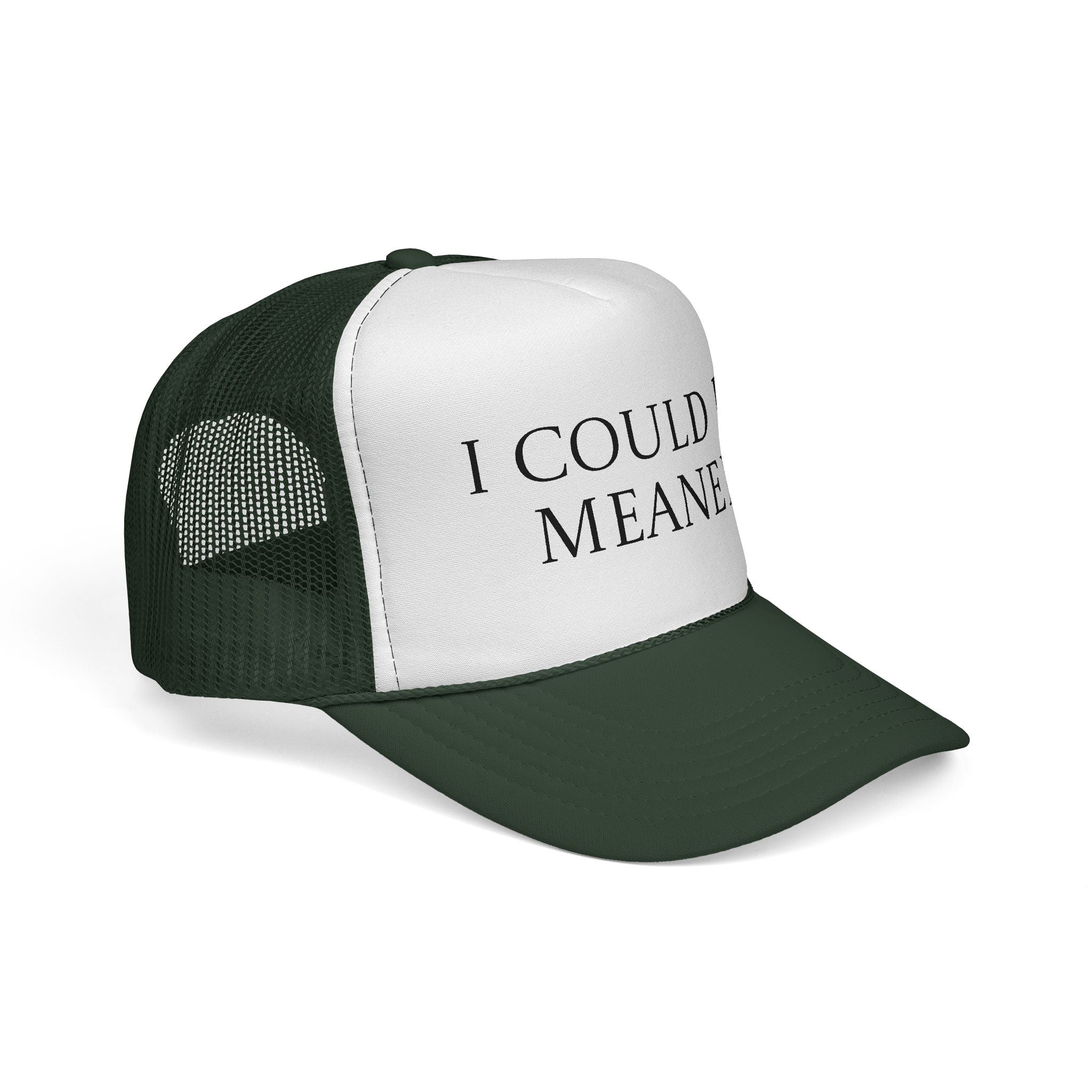 I Could Be Meaner Trucker Cap – Funny Statement Mesh Hat