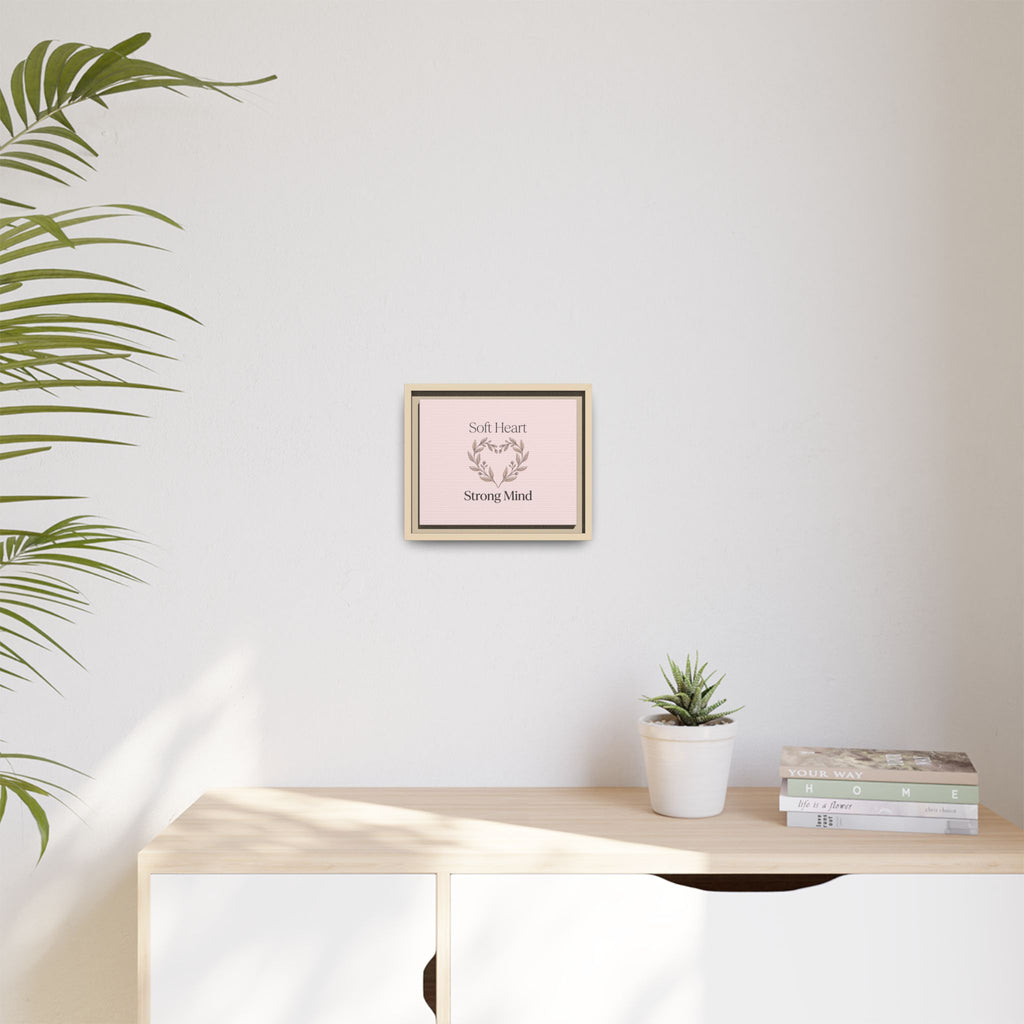 Soft Heart Strong Mind Canvas