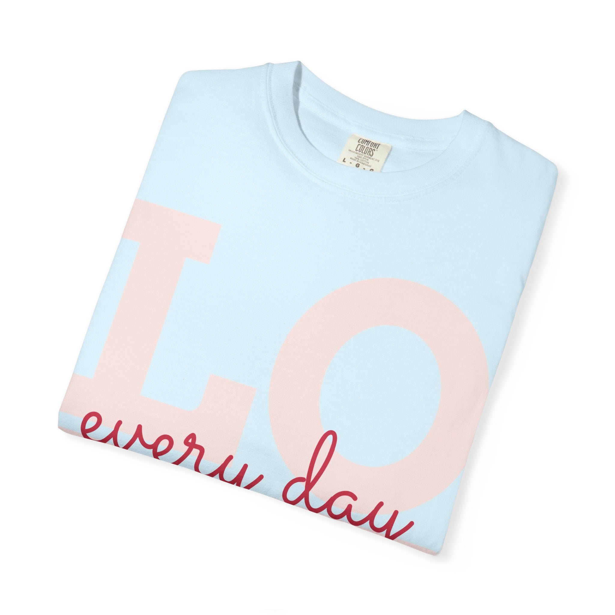 LOVE every day T-Shirt | Pink script typography