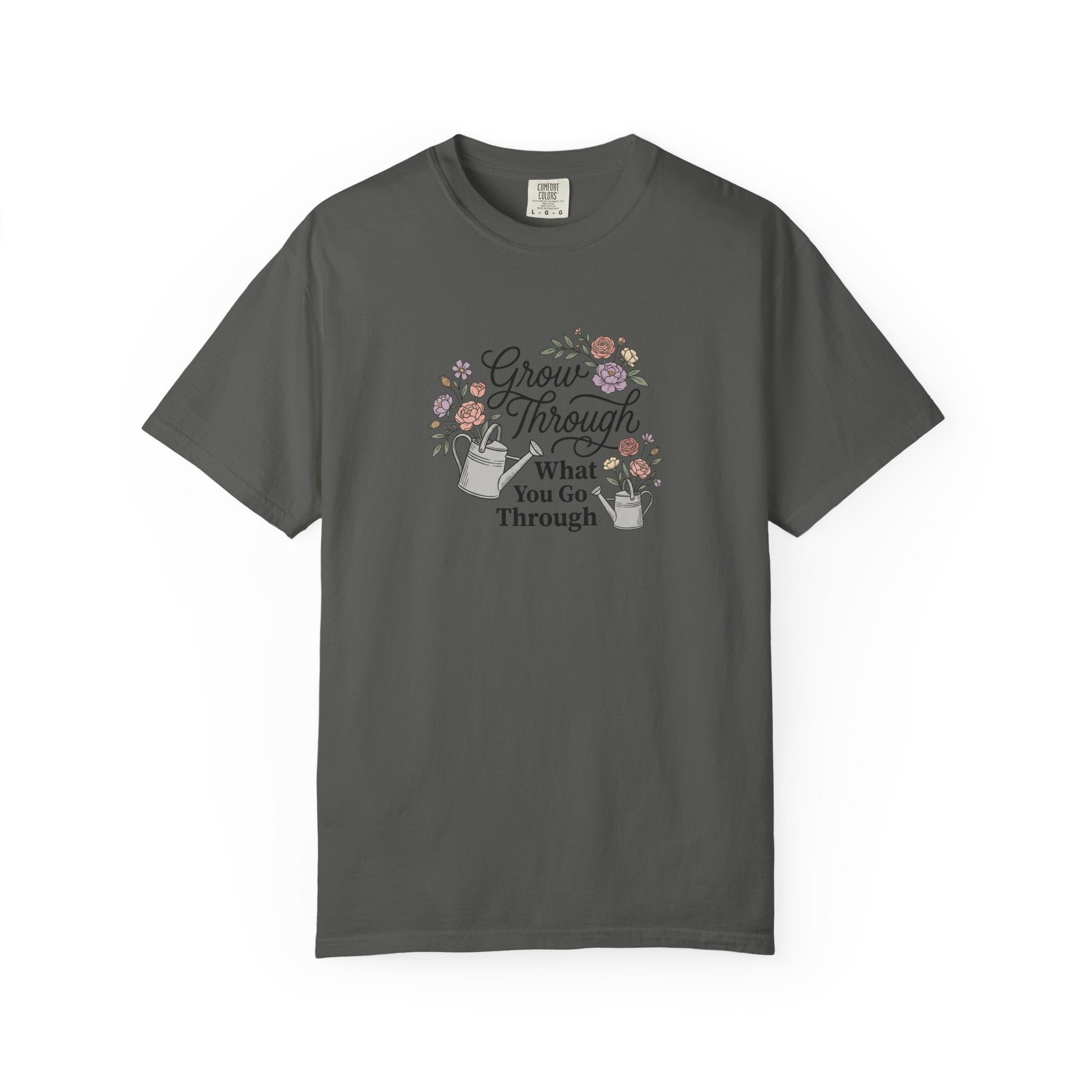 Grow Through What You Go Through T-Shirt
