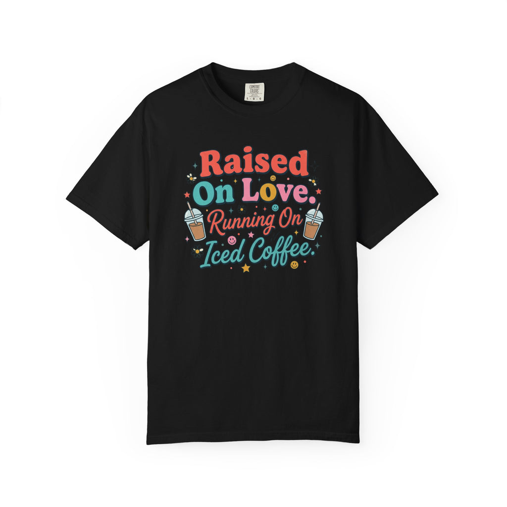 Raised On Love Running On Iced Coffee T-shirt | Retro Coffee Quote