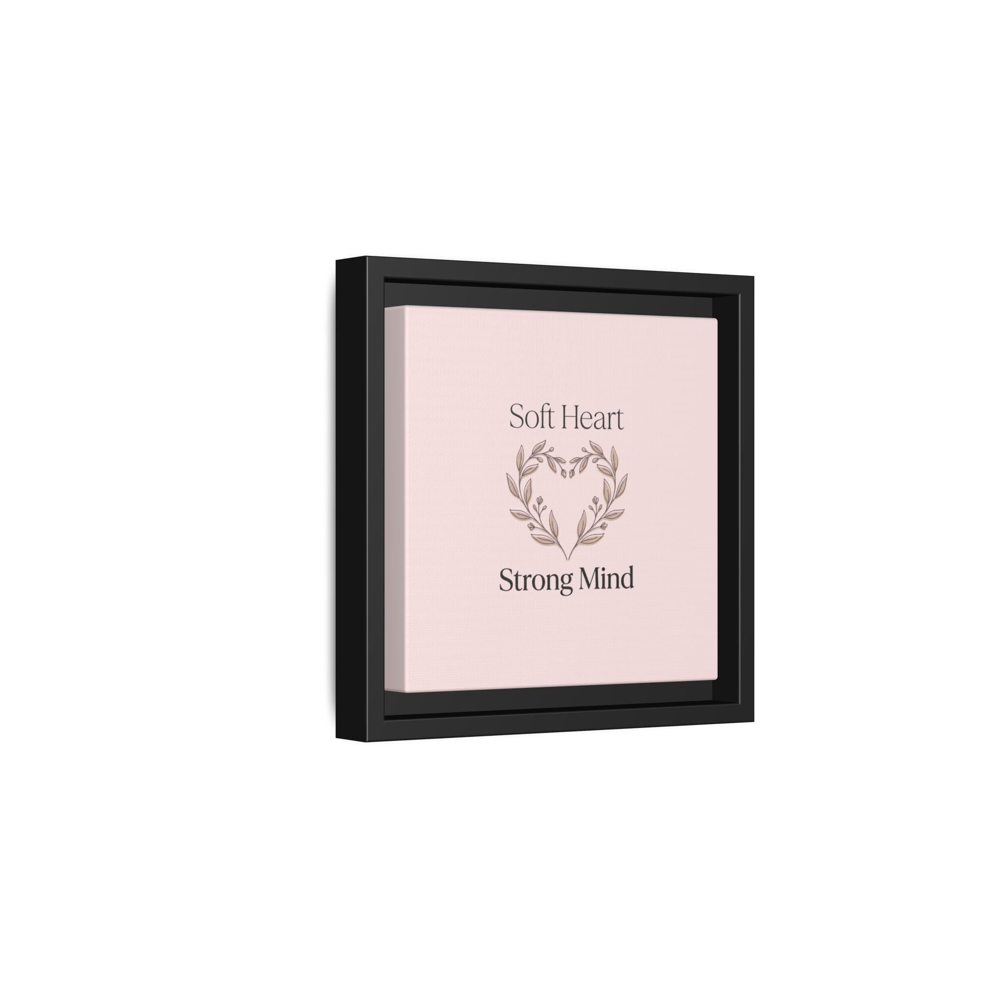 Soft Heart Strong Mind Canvas