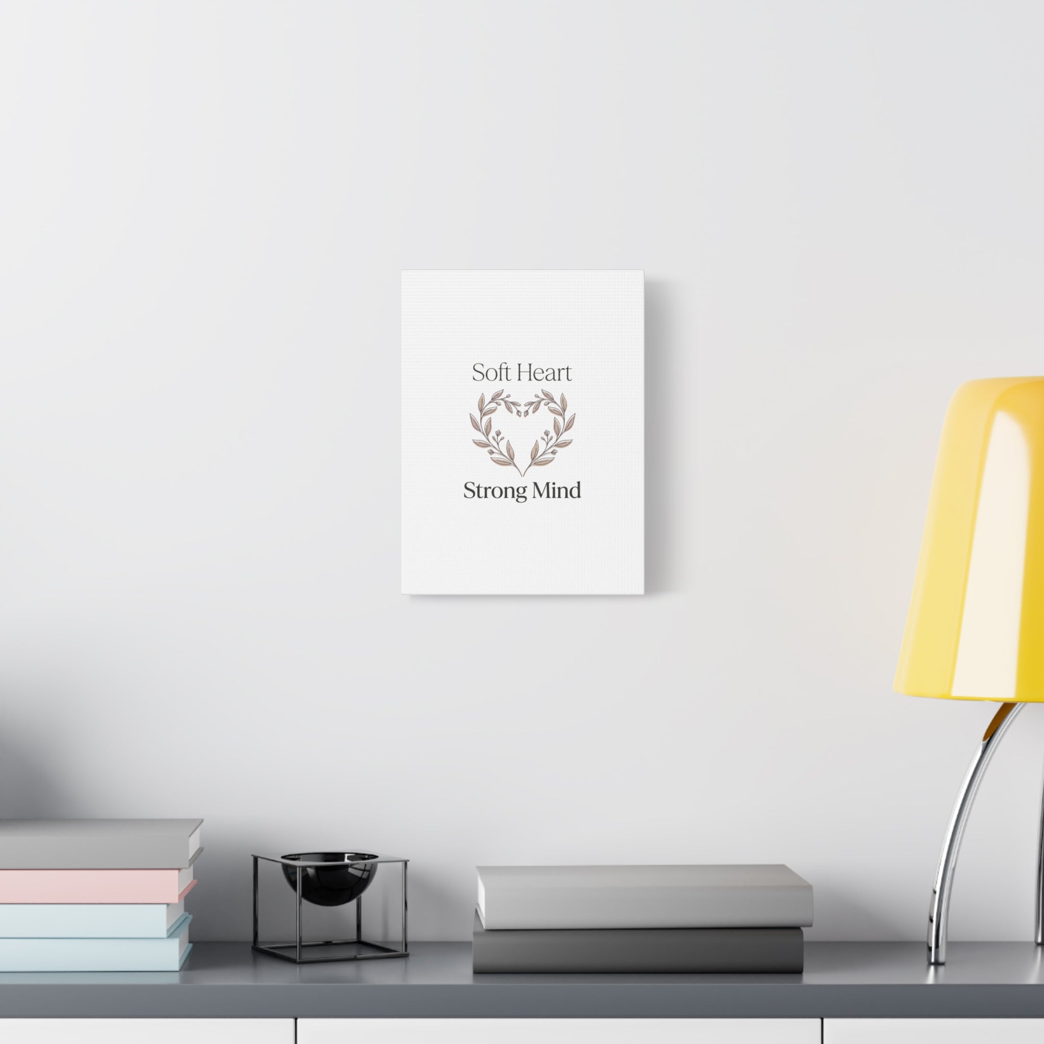Soft Heart Strong Mind Canvas