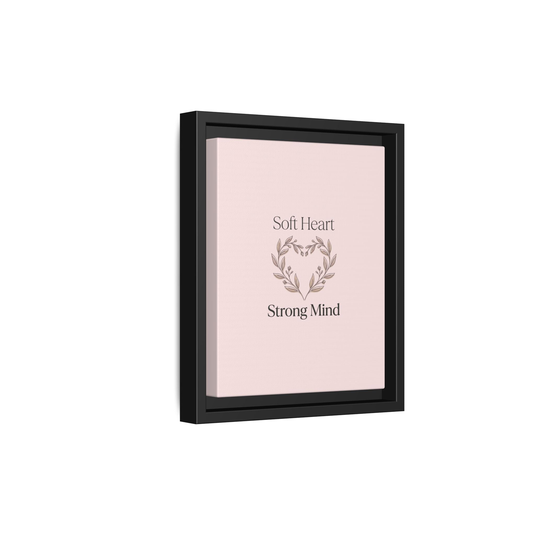 Soft Heart Strong Mind Canvas