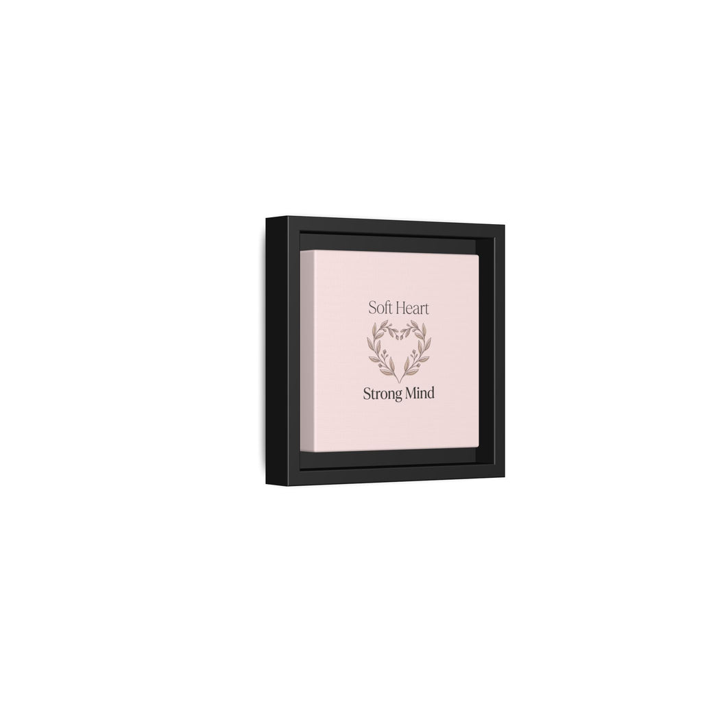 Soft Heart Strong Mind Canvas