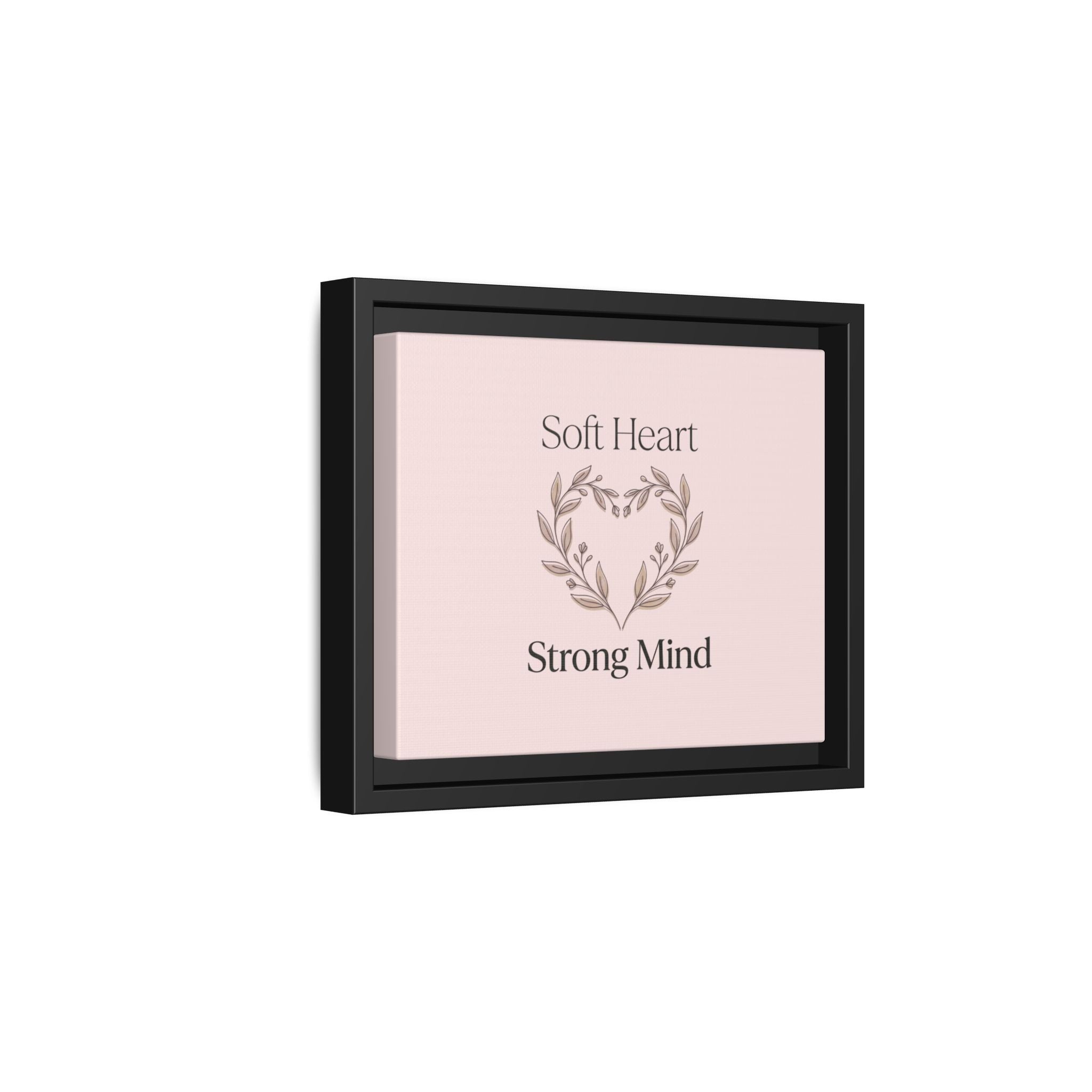 Soft Heart Strong Mind Canvas