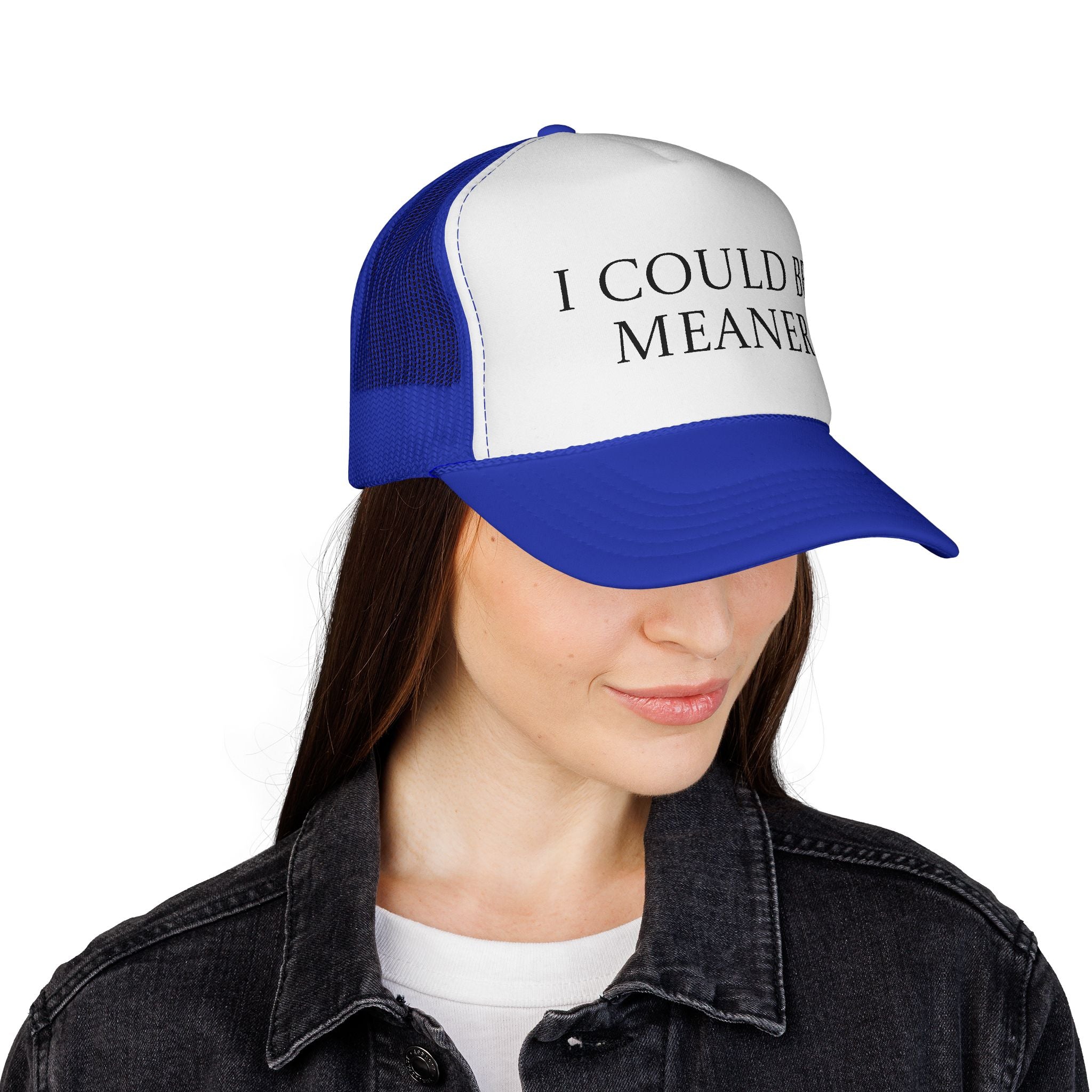 I Could Be Meaner Trucker Cap – Funny Statement Mesh Hat