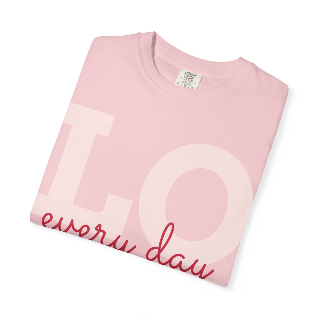 LOVE every day T-Shirt | Pink script typography