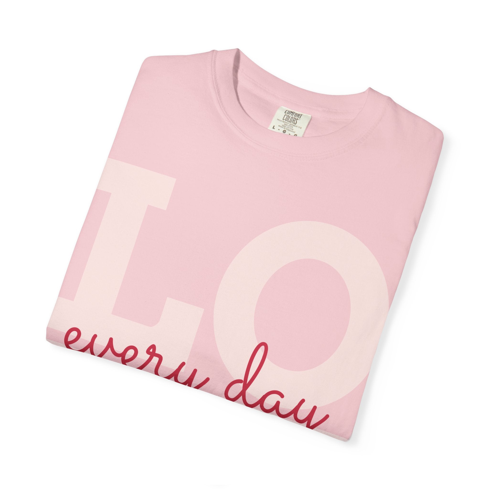 LOVE every day T-Shirt | Pink script typography