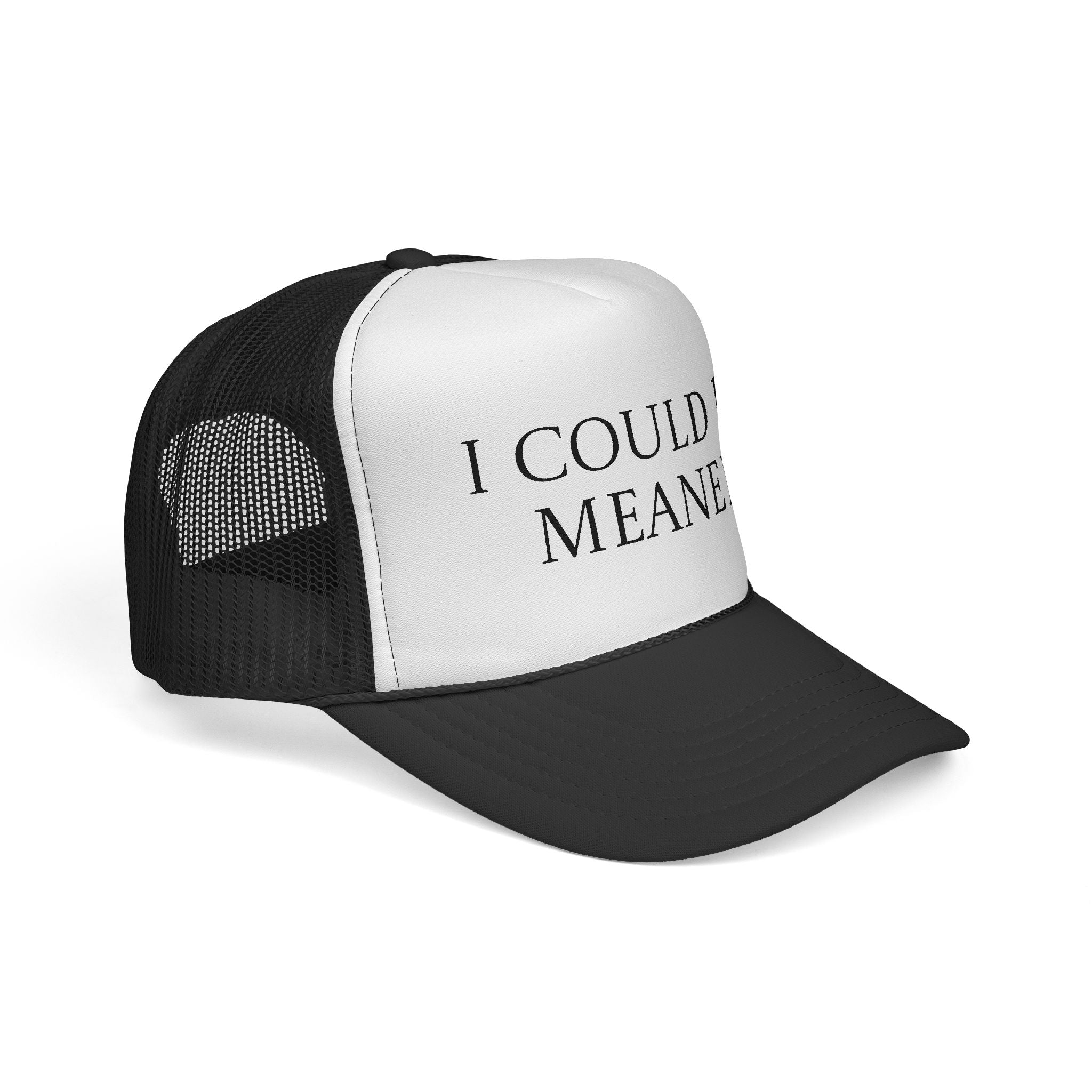 I Could Be Meaner Trucker Cap – Funny Statement Mesh Hat