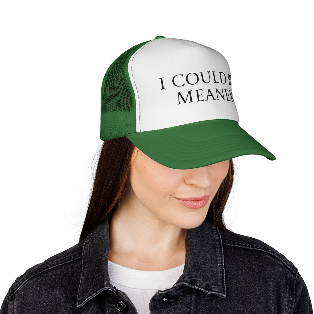 I Could Be Meaner Trucker Cap – Funny Statement Mesh Hat