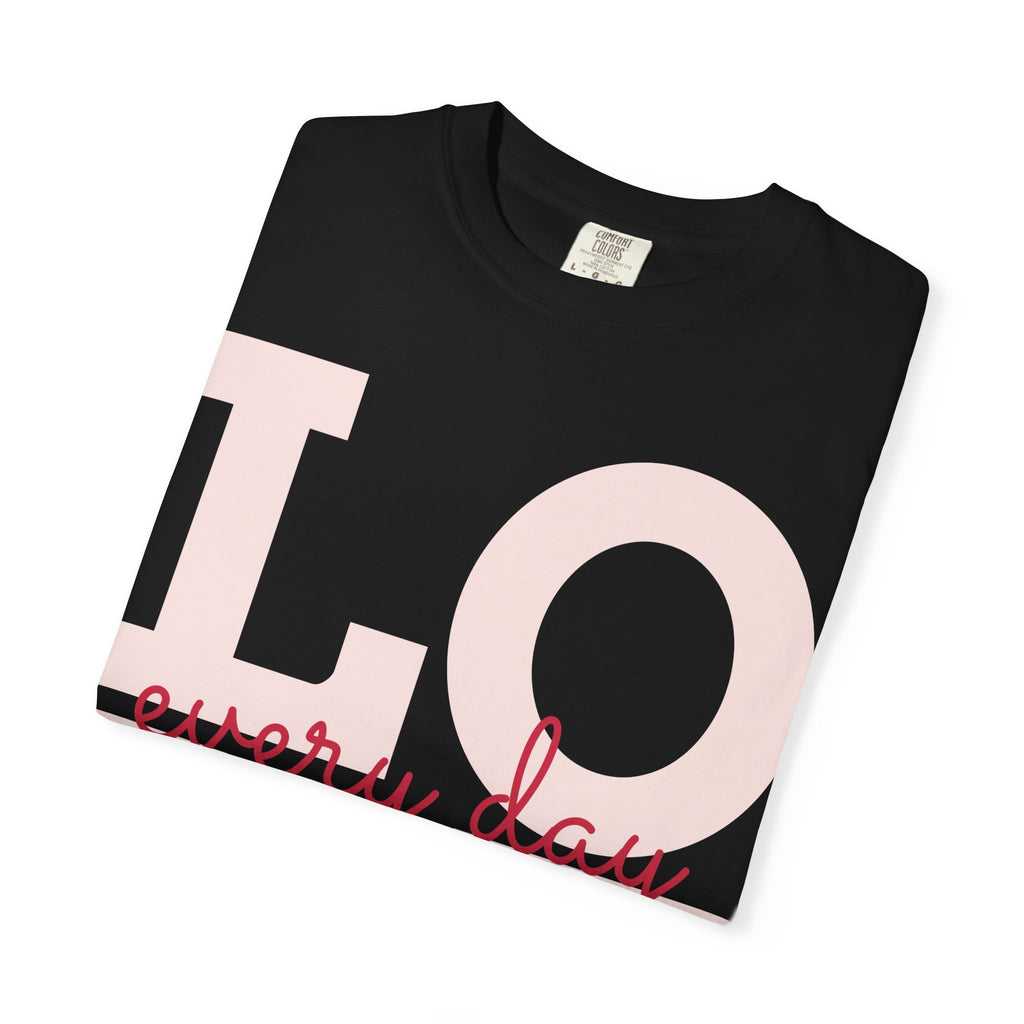 LOVE every day T-Shirt | Pink script typography