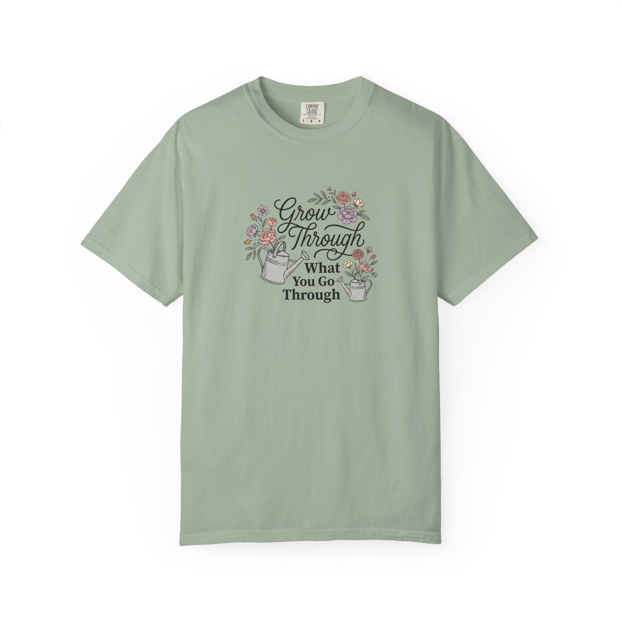Grow Through What You Go Through T-Shirt