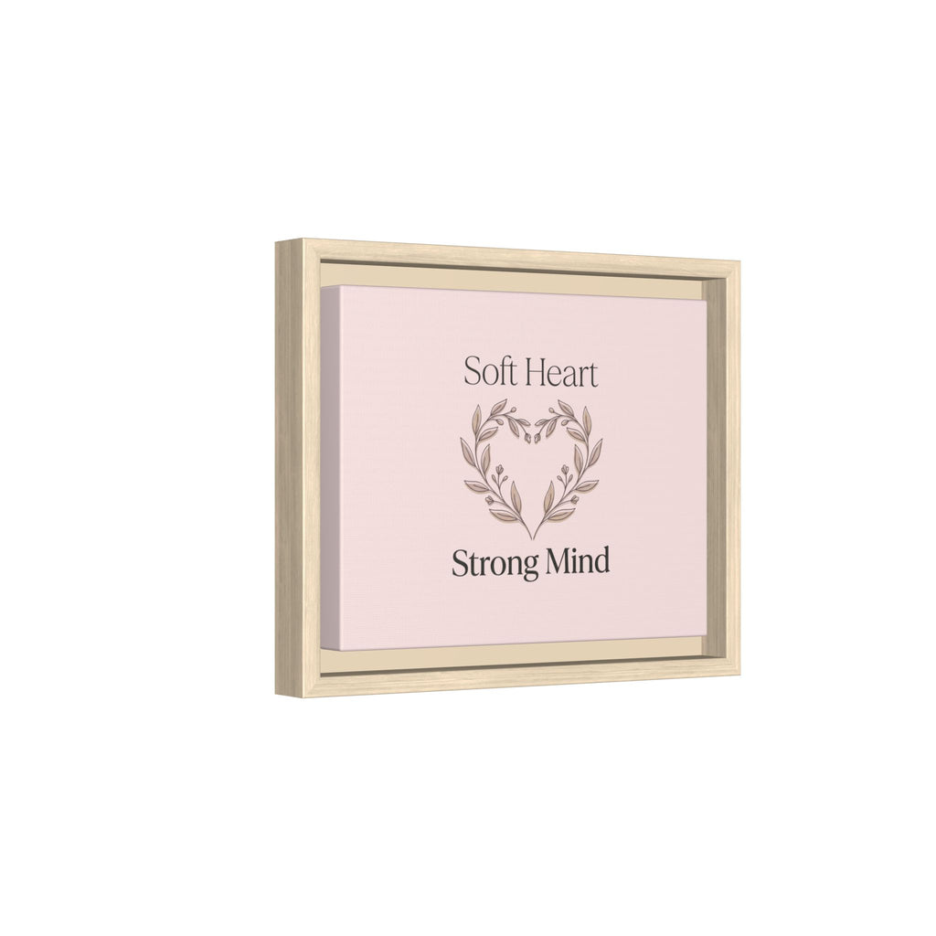 Soft Heart Strong Mind Canvas